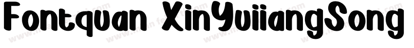 Fontquan XinYuiiangSong Regular字体转换